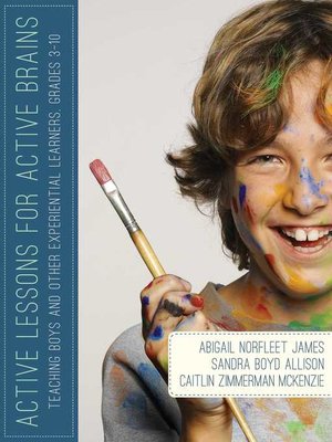 cover image of Active Lessons for Active Brains: Teaching Boys and Other Experiential Learners, Grades 3-10